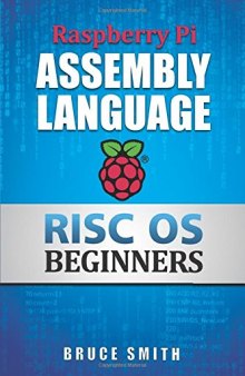 Raspberry Pi Assembly Language RISC OS Beginners (Hands On Guide)