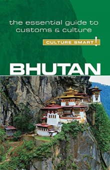 Bhutan - Culture Smart!: The Essential Guide to Customs Culture