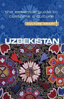 Uzbekistan - Culture Smart!: The Essential Guide to Customs & Culture