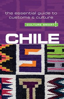 Chile - Culture Smart!: The Essential Guide to Customs Culture
