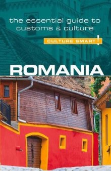 Romania - Culture Smart!: The Essential Guide to Customs Culture