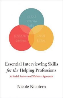 Essential Interviewing Skills for the Helping Professions: A Social Justice and Self-Care Approach