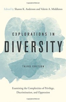 Explorations in Diversity: Examining the Complexities of Privilege, Discrimination, and Oppression