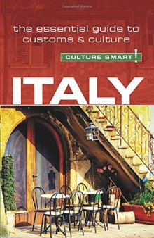 Italy - Culture Smart!: The Essential Guide to Customs Culture