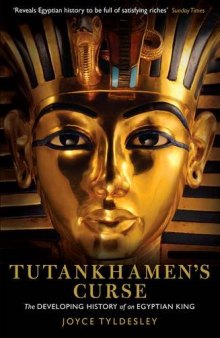 Tutankhamen’s Curse: The developing history of an Egyptian king