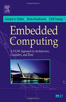 Embedded Computing. A VLIW Approach to Architecture Compilers and Tools