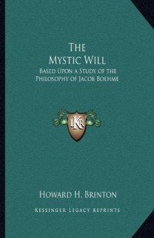 The Mystic Will: Based Upon a Study of the Philosophy of Jacob Boehme
