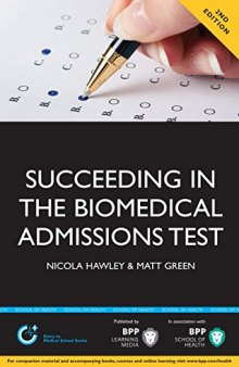 Succeeding in the Biomedical Admissions Test (BMAT): A practical guide to ensure you are fully prepared