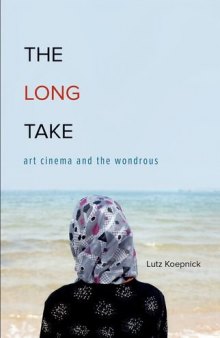 The Long Take: Art Cinema and the Wondrous