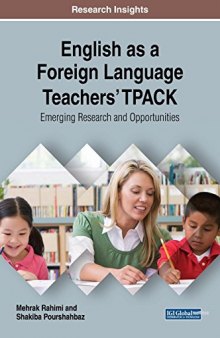 English as a Foreign Language Teachers’ Tpack: Emerging Research and Opportunities