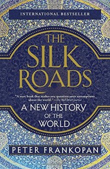 The Silk Roads: A New History of the World