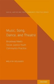 Music, Song, Dance, and Theater: Broadway Meets Social Justice Youth Community Practice