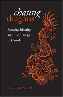 Chasing Dragons: Security, Identity, and Illicit Drugs in Canada