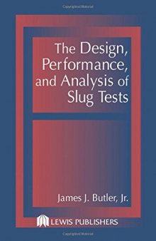 The Design, Performance, and Analysis of Slug Tests