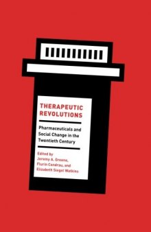 Therapeutic Revolutions: Pharmaceuticals and Social Change in the Twentieth Century