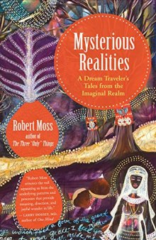Mysterious Realities: A Dream Archaeologist’s Tales from the Imaginal Realm