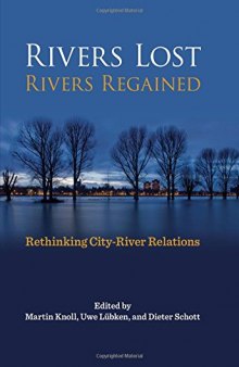 Rivers Lost, Rivers Regained: Rethinking City-River Relations