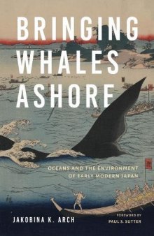 Bringing Whales Ashore: Oceans and the Environment of Early Modern Japan