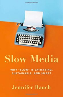 Slow Media: Why 