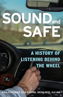 Sound and Safe: A History of Listening Behind the Wheel