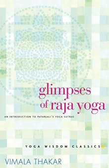 Glimpses of Raja Yoga: An Introduction to Patanjali’s Yoga Sutras