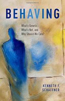 Behaving: What’s Genetic, What’s Not, And Why Should We Care?