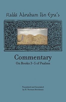 Rabbi Abraham Ibn Ezra’s Commentary on Books 3-5 of Psalms: Chapters 73-150