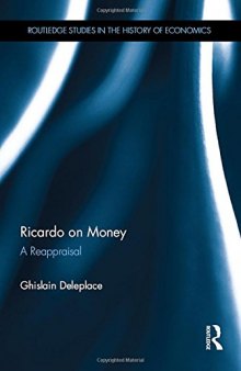 Ricardo on Money: Ahead of His Time or Unorthodox?