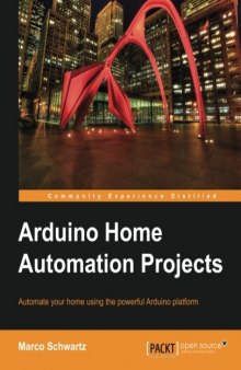 Arduino Home Automation Projects : Automate your Home using the powerful Arduino Platform