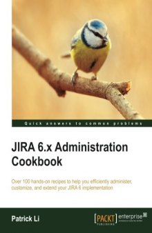 JIRA 6.x Administration Cookbook