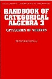 Handbook of Categorical Algebra 3: Categories of Sheaves