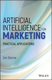 Artificial Intelligence for Marketing: Practical Applications