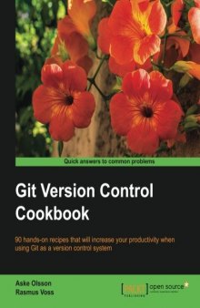 Git Version Control Cookbook - 90 Recipes to Transform your Development Workflow and Boost Productivity