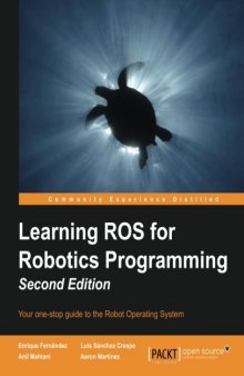 Learning ROS for Robotics Programming