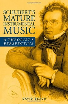Schubert’s Mature Instrumental Music: A Theorist’s Perspective