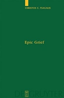 Epic Grief: Personal Laments in Homer’s Iliad