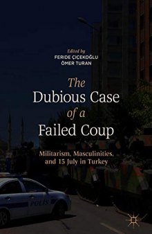 The Dubious Case of a Failed Coup: Militarism, Masculinities, and 15 July in Turkey