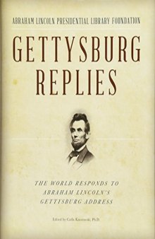 Gettysburg Replies: The World Responds to Abraham Lincoln’s Gettyburg Address
