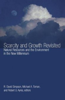 Scarcity and Growth Revisited: Natural Resources and the Environment in the New Millennium