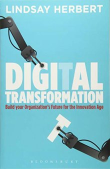 Digital Transformation: Build Your Organization’s Future for the Innovation Age