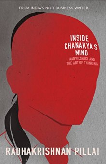 Inside Chanakya’s Mind: Aanvikshiki and the Art of the Thinking