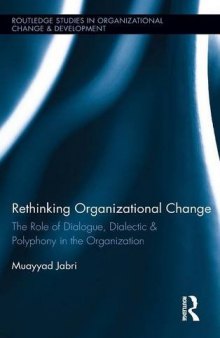 Rethinking Organizational Change: The Role of Dialogue, Dialectic & Polyphony in the Organization