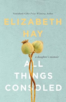 All Things Consoled: A Daughter’s Memoir