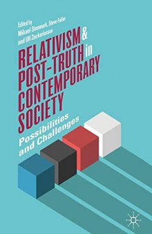 Relativism and Post-Truth in Contemporary Society: Possibilities and Challenges