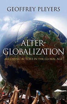 Alter-Globalization: Becoming Actors in a Global Age