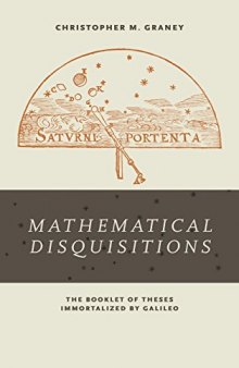Mathematical Disquisitions: The Booklet of Theses Immortalized by Galileo