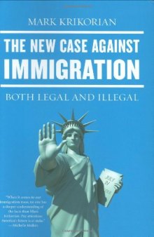 The New Case Against Immigration: Both Legal and Illegal