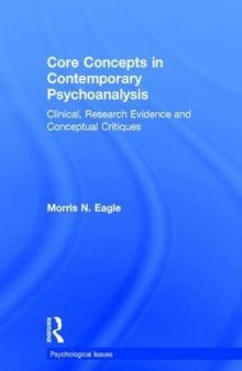 Core Concepts in Contemporary Psychoanalysis: Clinical, Research Evidence and Conceptual Critiques
