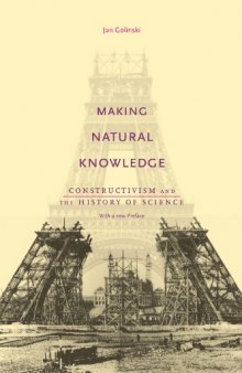 Making Natural Knowledge: Constructivism and the History of Science