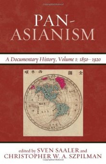Pan Asianism: A Documentary History, Vol. 1, 1850-–1920